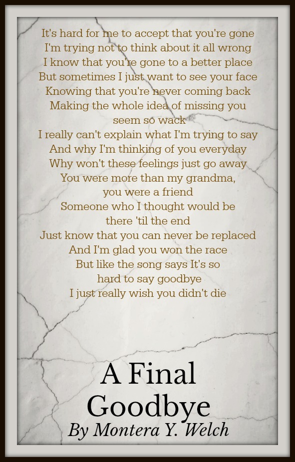 A Final GoodbyeMontera Y. Welch Poems About Death And